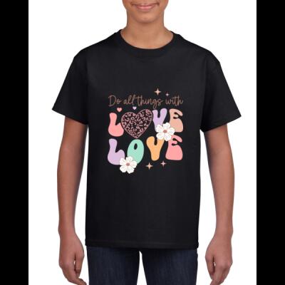 Do All Things with Love – Inspirational Graphic T-Shirt Thumbnail