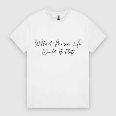 “Without Music Life Would B-Flat – Music Lover Tee” Thumbnail